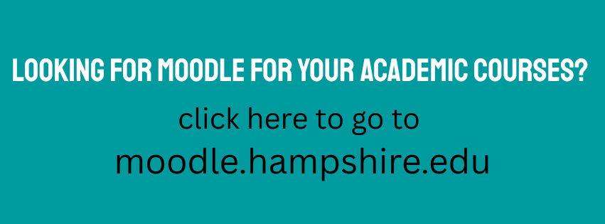 Looking for your academic course pages? go to HTTP://www.moodle.hampshire.edu